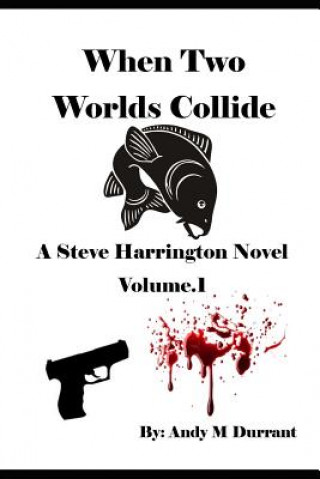 Carte When Two Worlds Collide: A Steve Harrington Novel Andy M Durrant
