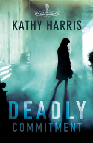 Knjiga Deadly Commitment Kathy Harris