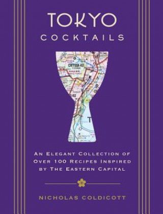 Kniha Tokyo Cocktails Nicholas Coldicott