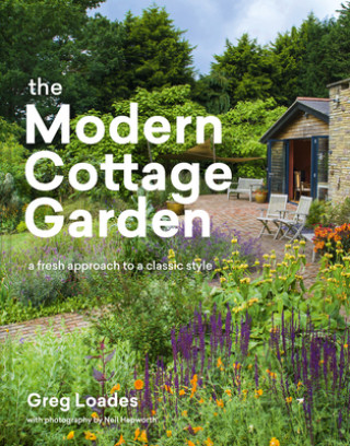 Knjiga Modern Cottage Garden: A Fresh Approach to a Classic Style Greg Loades