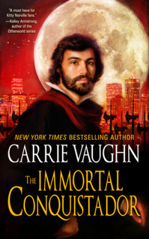 Carte The Immortal Conquistador Carrie Vaughn