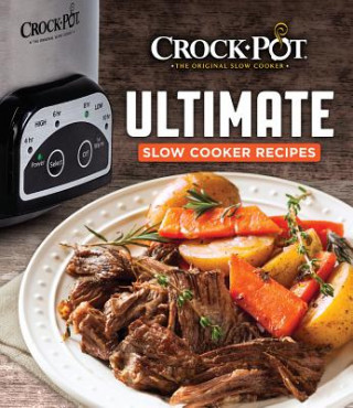 Książka Crockpot Ultimate Slow Cooker Recipes Publications International Ltd