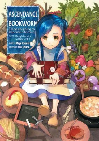 Kniha Ascendance of a Bookworm: Part 1 Volume 1 Miya Kazuki