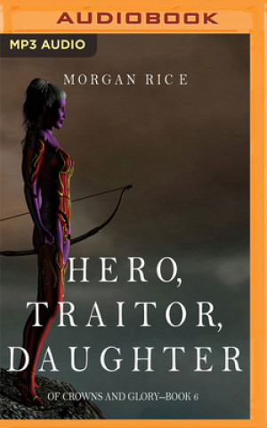 Digital Hero, Traitor, Daughter Morgan Rice