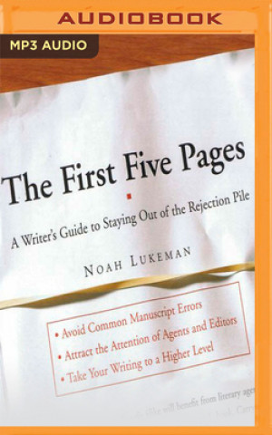 Digital The First Five Pages: A Writer's Guide to Staying Out of the Rejection Pile Noah Lukeman