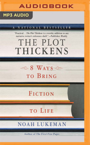 Digital The Plot Thickens: 8 Ways to Bring Fiction to Life Noah Lukeman