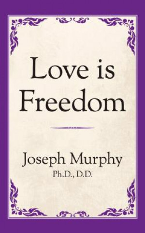 Kniha Love is Freedom Joseph Murphy