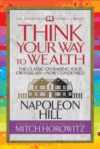 Książka Think Your Way to Wealth (Condensed Classics) Napoleon Hill