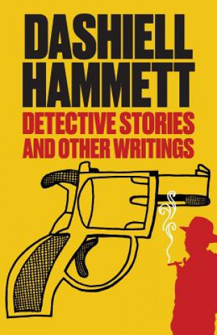 Kniha Detective Stories and Other Writings Dashiell Hammett