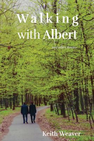 Book Walking with Albert Keith Weaver