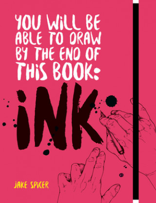 Könyv You Will Be Able to Draw by the End of this Book: Ink Jake Spicer