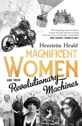 Книга Magnificent Women and their Revolutionary Machines Henrietta Heald