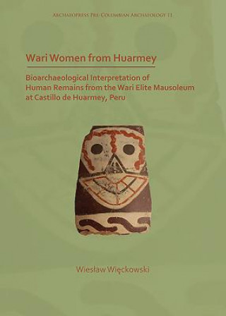 Könyv Wari Women from Huarmey Wieslaw Wieckowski
