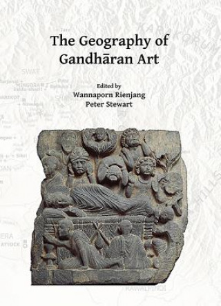 Kniha Geography of Gandharan Art Wannaporn Rienjang