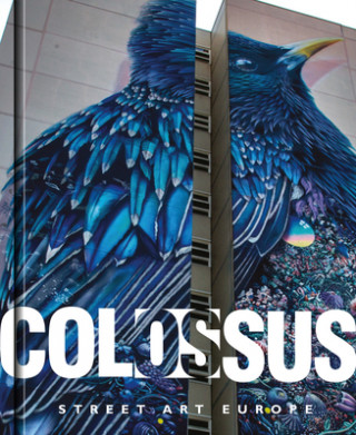 Kniha Colossus. Street Art Europe Julio Ashitaka