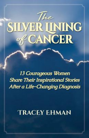 Kniha Silver Lining of Cancer Tracey Ehman
