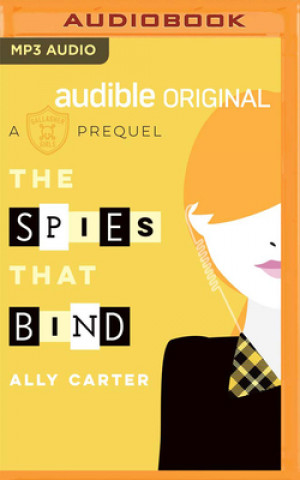 Digital The Spies That Bind: A Gallagher Girls Prequel Ally Carter