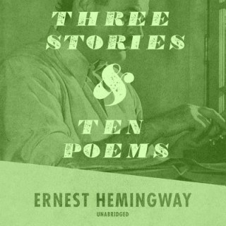 Digital Three Stories and Ten Poems Ernest Hemingway