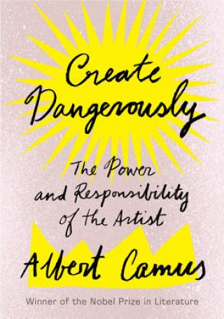 Knjiga Create Dangerously Albert Camus