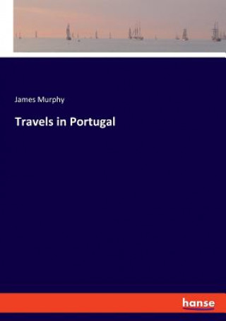 Kniha Travels in Portugal James Murphy