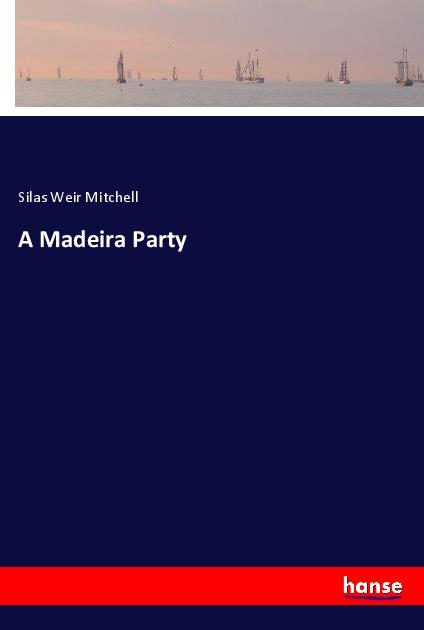 Kniha A Madeira Party Silas Weir Mitchell