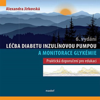 Kniha Léčba diabetu inzulínovou pumpou a monitorace glykémie Alexandra Jirkovská