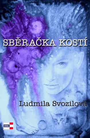 Könyv Sběračka kostí Ludmila Svozilová