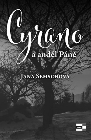 Könyv Cyrano a anděl Páně Jana Semschová