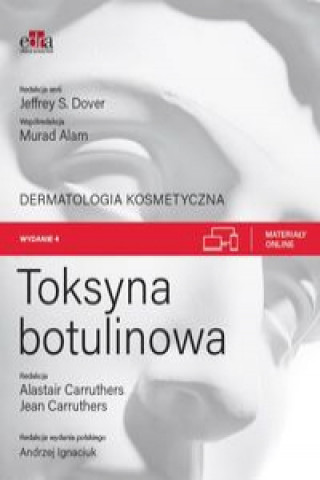 Kniha Toksyna botulinowa. Dermatologia kosmetyczna A. Carruthers