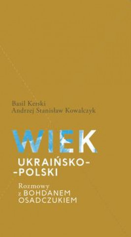 Книга Wiek ukraińsko-polski. Kerski Basil