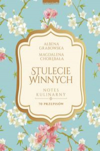 Carte Stulecie Winnych Notes kulinarny Grabowska Ałbena