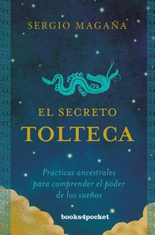 Книга EL SECRETO TOLTECA SERGIO MAGAÑA