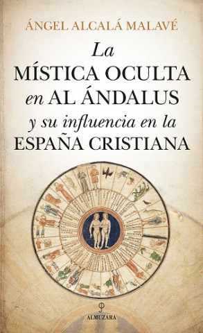 Kniha MÍSTICA OCULTA EN AL-ANDALUS Y SU INFLUENCIA ANGEL ALCALA