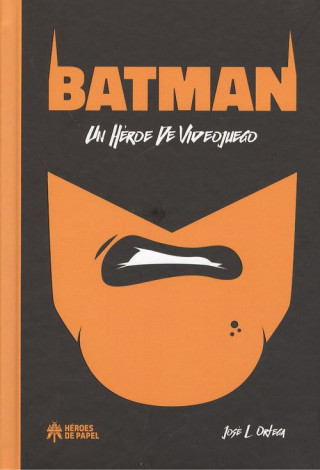 Buch BATMAN: UN HEROE DE VIDEOJUEGO JOSE L. ORTEGA