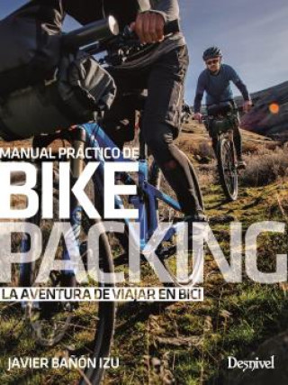 Buch MANUAL PRÁCTICO DE BIKEPACKING JAVIER BAÑON IZU