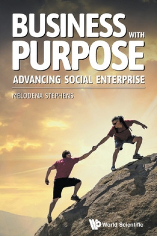 Kniha Business With Purpose: Advancing Social Enterprise Melodena Stephens Balakrishnan