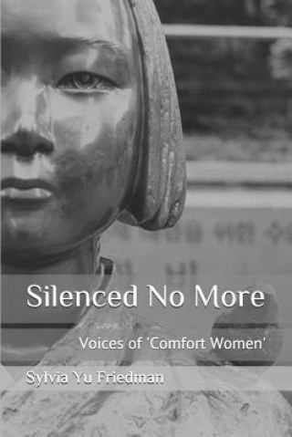 Kniha Silenced No More Sylvia S J Yu Friedman