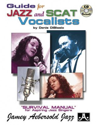 Kniha Guide for Jazz and Scat Vocalists: Survival Manual for Aspiring Jazz Singers, Book & CD Denis DiBlasio
