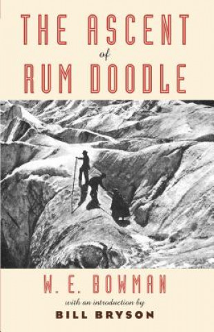 Könyv The Ascent of Rum Doodle W E Bowman