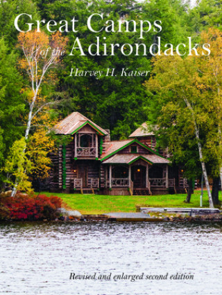 Knjiga Great Camps of the Adirondacks Harvey H Kaiser