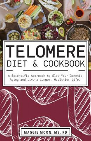 Buch Telomere Diet And Cookbook Maggie Moon