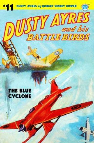 Kniha Dusty Ayres and His Battle Birds #11: The Blue Cyclone Robert Sidney Bowen