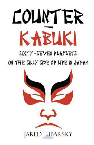 Buch Counter-Kabuki: Sixty-Seven Playlets on the Silly Side of Life in Japan Jared Lubarsky