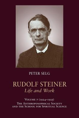 Kniha Rudolf Steiner, Life and Work Peter Selg