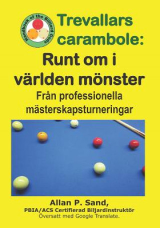 Carte Trevallars Carambola - Runt Om I Världen Mönster: Fr?n Professionella Mästerskapsturneringar ALLAN P SAND