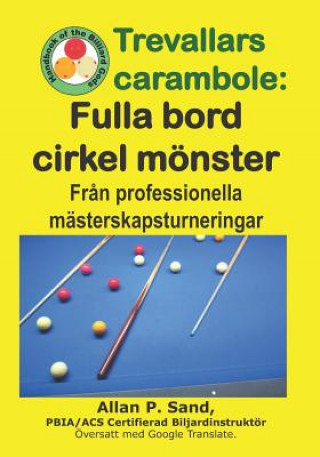 Kniha Trevallars Carambole - Fulla Bord Cirkel Mönster: Fr?n Professionella Mästerskapsturneringar ALLAN P SAND