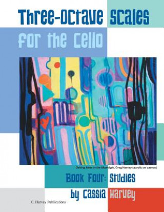 Carte Three-Octave Scales for the Cello, Book Four Cassia Harvey