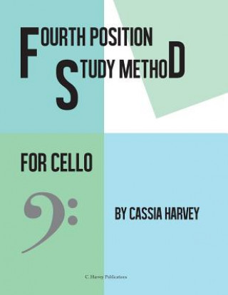 Knjiga Fourth Position Study Method for the Cello Cassia Harvey