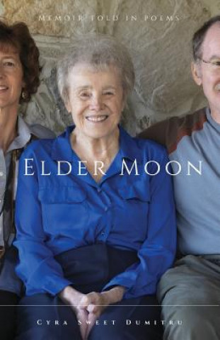 Knjiga Elder Moon: A Memoir Told in Poems Cyra Dumitru