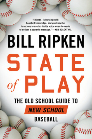 Libro State of Play: The Old School Guide to New School Baseball Bill Ripken